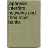 Japanese Interfirm Networks and Their Main Banks door Mark J. Scher