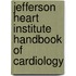 Jefferson Heart Institute Handbook Of Cardiology