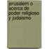 Jerusalem O Acerca de Poder Religioso y Judaismo