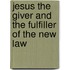 Jesus the Giver and the Fulfiller of the New Law