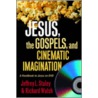 Jesus, The Gospels And The Cinematic Imagination door Richard Walsh