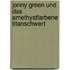 Jonny Green und das amethystfarbene Titanschwert