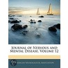 Journal Of Nervous And Mental Disease, Volume 12 by Association American Neurol
