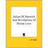 Julian Of Norwich And Revelations Of Divine Love door Frederick Will Drake
