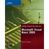 Jump Start Guide for Microsoft Visual Basic 2005 by Martin Schray