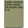 Kaplan Medical Usmle Master The Boards Step 2 Ck door Conrad Fischer