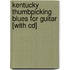 Kentucky Thumbpicking Blues For Guitar [with Cd]