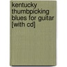Kentucky Thumbpicking Blues For Guitar [with Cd] door Tommy Flint