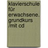 Klavierschule Für Erwachsene. Grundkurs /mit Cd door Heinz-Christian Schaper