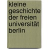 Kleine Geschichte der Freien Universität Berlin by Wolfgang Wippermann