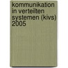 Kommunikation In Verteilten Systemen (Kivs) 2005 door Onbekend