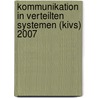 Kommunikation In Verteilten Systemen (Kivs) 2007 door Torsten Braun