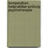 Kompendium Heilpraktiker-Prüfung Psychotherapie