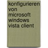 Konfigurieren von Microsoft Windows Vista Client by Rainer Borell