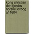 Kong Christian Den Fjerdes Norske Lovbog Af 1604