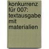 Konkurrenz für 007: Textausgabe mit Materialien by Doris Meißner-Johannknecht