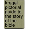 Kregel Pictorial Guide to the Story of the Bible door Tim Dowley