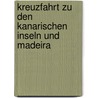 Kreuzfahrt zu den Kanarischen Inseln und Madeira door Martin Kohn