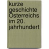 Kurze Geschichte Österreichs im 20. Jahrhundert by Peter Berger