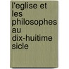 L'Eglise Et Les Philosophes Au Dix-Huitime Sicle door Pierre Lanfrey