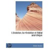 L'Evolution, La Revolution Et L'Ideal Anarchique by Elisee Reclus