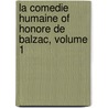 La Comedie Humaine Of Honore De Balzac, Volume 1 door Honorï¿½ De Balzac
