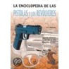 La Enciclopedia de Las Pistolas y Los Revolveres door A.E. Hartink