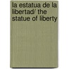 La Estatua De La Libertad/ the Statue of Liberty by Nancy Harris