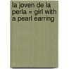 La Joven de la Perla = Girl with a Pearl Earring door Tracy Chevalier