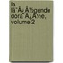 La Lã¯Â¿Â½Gende Dorã¯Â¿Â½E, Volume 2