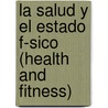 La Salud y El Estado F-Sico (Health and Fitness) by Adam Schaefer