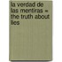 La Verdad de Las Mentiras = the Truth about Lies
