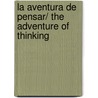 La aventura de pensar/ The Adventure of Thinking door Fernando Savater