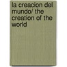 La creacion del mundo/ The Creation of the World door Olivier Latyk
