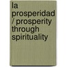 La prosperidad / Prosperity Through Spirituality door Charles Fillmore
