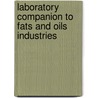 Laboratory Companion to Fats and Oils Industries door Julius Lewkowitsch