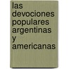 Las Devociones Populares Argentinas y Americanas door Felix Coluccio