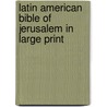 Latin American Bible of Jerusalem in Large Print by Jonathan Montaldo