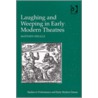Laughing And Weeping In The Early Modern Theatre door Matthew Steggle