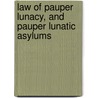 Law of Pauper Lunacy, and Pauper Lunatic Asylums by James Jones Aston