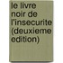 Le Livre Noir De L'Insecurite (Deuxieme Edition)