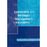 Leadership And Strategic Management In Education door Tony Bush