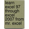 Learn Excel 97 Through Excel 2007 from Mr. Excel by Mrexcel Bill Jelen