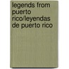 Legends from Puerto Rico/Leyendas de Puerto Rico by Robert L. Muckley