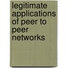 Legitimate Applications Of Peer To Peer Networks by Dinesh Verma