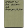 Lehrbuch Der Alten Staaten- Und Vlker-Geschichte by Anonymous Anonymous