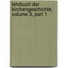 Lehrbuch Der Kirchengeschichte, Volume 3, Part 1 by Johann Karl Ludwig Gieseler