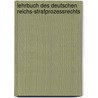 Lehrbuch Des Deutschen Reichs-Strafprozessrechts by Hans Bennecke