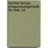 Leichter Lernen. Entspannungsmusik Für Kids. Cd door Franz Schuier
