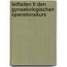 Leitfaden Fr Den Gynaekologischen Operationskurs door Ernst Gottlob Orthmann